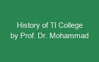 History of TI College by Prof. Dr. Mohammad Sharif Khan