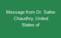Message from Dr. Safee Chaudhry, United States of America