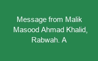 Message from Malik Masood Ahmad Khalid, Rabwah. A very inspiring letter. Must read