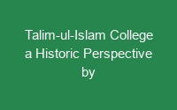 Talim-ul-Islam College a Historic Perspective by Prof. Dr. Mohammad Sharif Khan