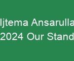 Read more about the article Ijtema Ansarulla 2024 Our Stand